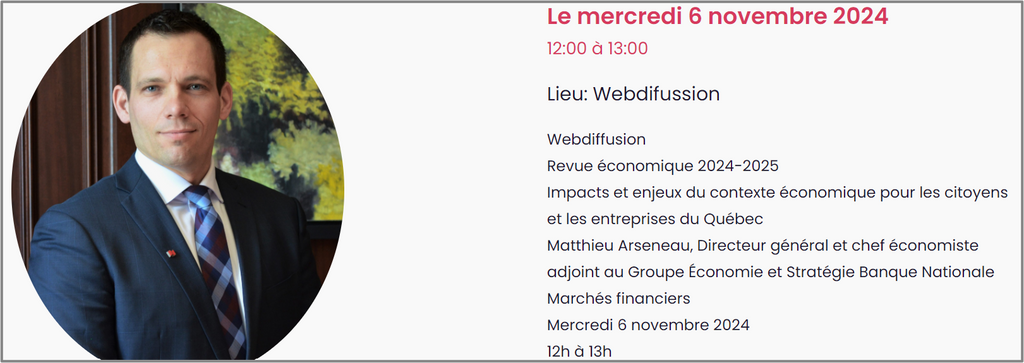 6 novembre 2024 : IMPACTS ET ENJEUX DU CONTEXTE ÉCONOMIQUE POUR LES CITOYENS ET LES ENTREPRISES DU QUÉBEC